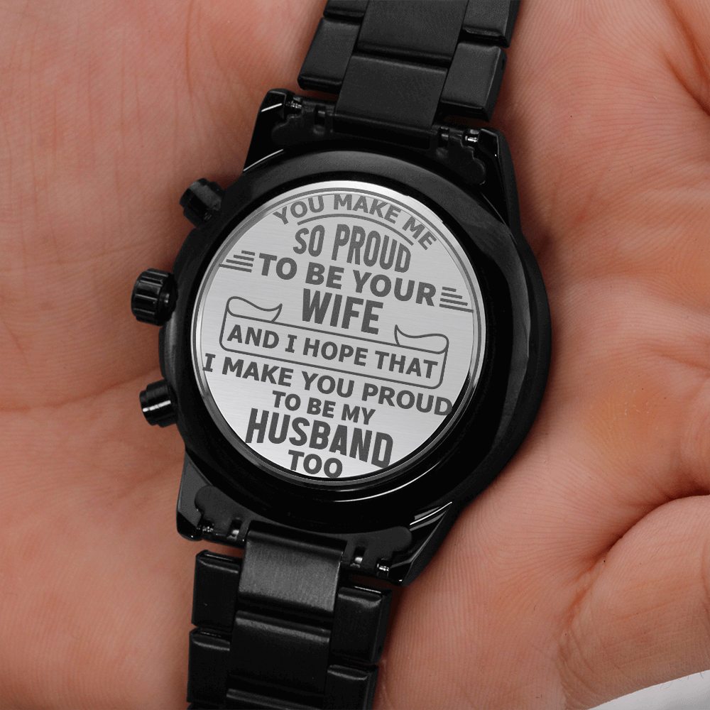 PROUD TO BE YOUR WIFE | ENGRAVED DESIGN BLACK CHRONOGRAPH WATCH
